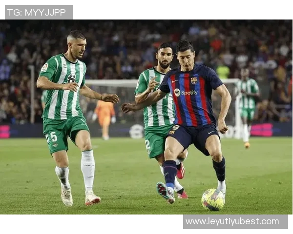 西甲周六重磅对决埃尔南德斯执法贝蒂斯迎战巴萨